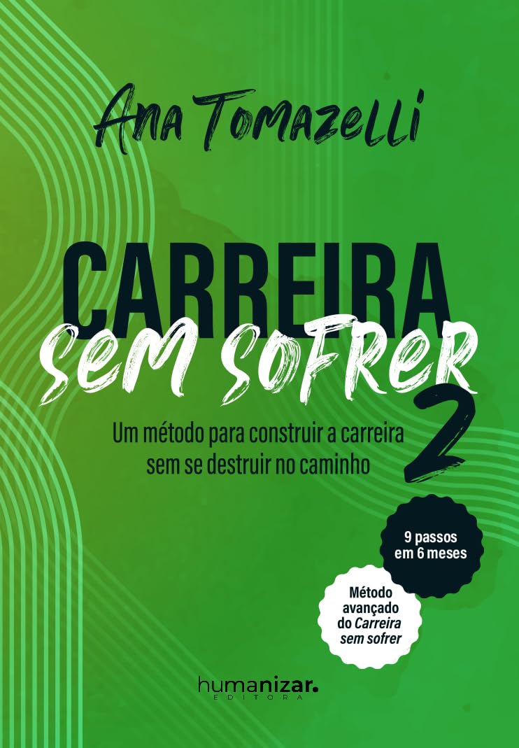 Carreira sem sofrer - Vol. 2: um método para construir a carreira sem se destruir no caminho