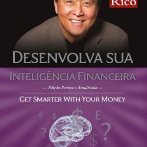 Desenvolva sua inteligência financeira: Seja genial com seu dinheiro