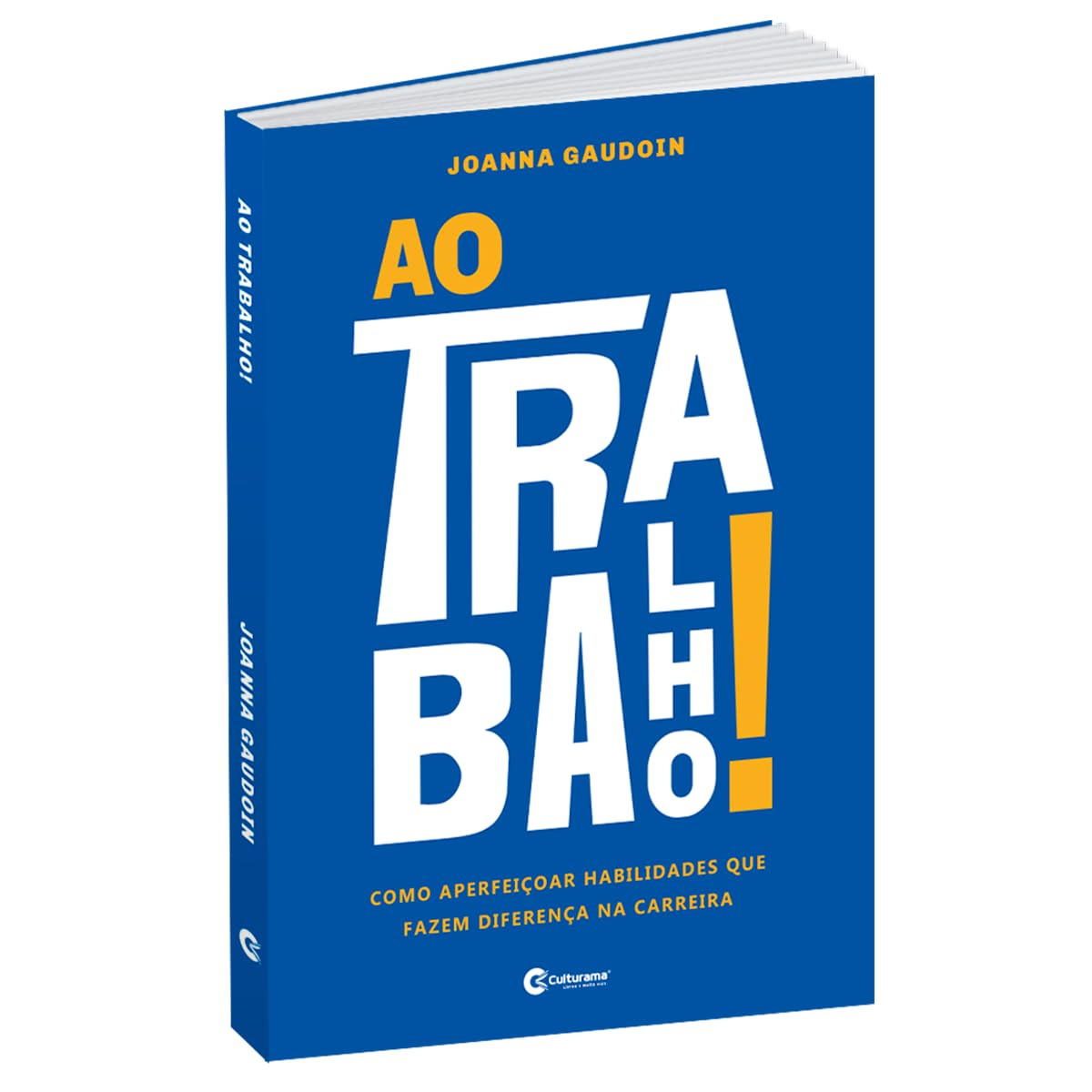Ao trabalho!: Como aperfeiçoar as habilidades que fazem a diferença na carreira - Imagem 4
